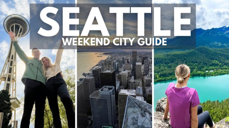 The ULTIMATE Weekend in Seattle, Washington – Seattle City Travel Guide