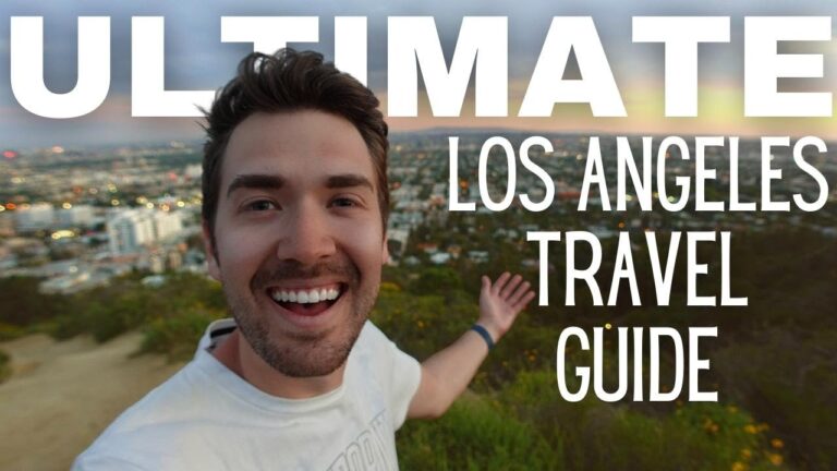 ULTIMATE Los Angeles Travel Guide – Travel LA Like a Pro!