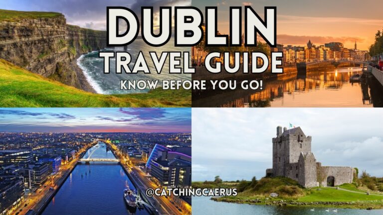 Dublin Vacation Travel Guide 2024 | Know Before You Go